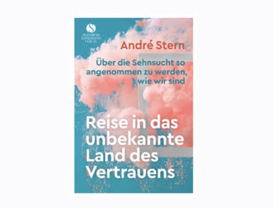 lofe Buch-Tipp: Reise in das unbekannte Land des Vertrauens von André Stern